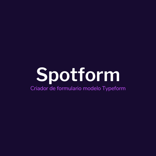 Spotform – O Typeform Brasileiro